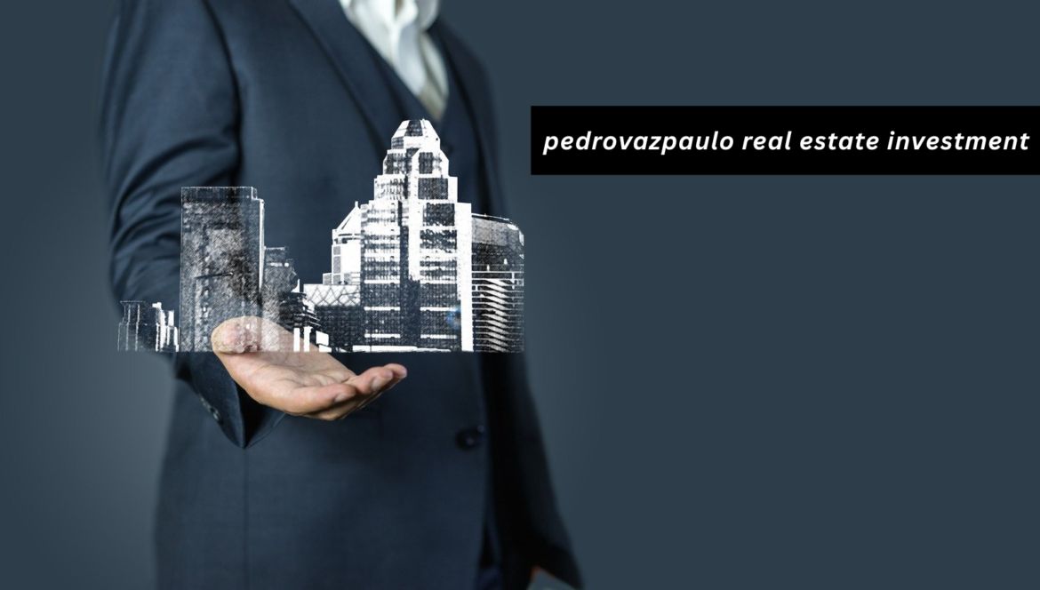 pedrovazpaulo real estate investment pedrovazpaulo real estate investment